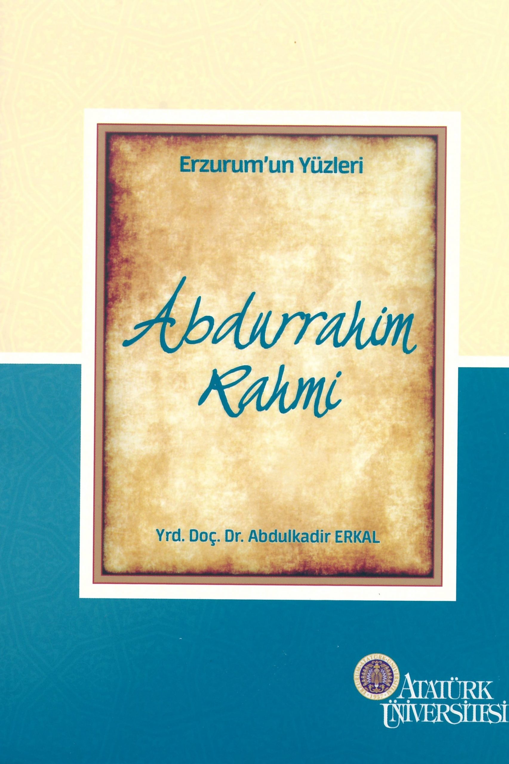 Erzurum’un Yüzleri (5) – Abdurrahîm Rahmî