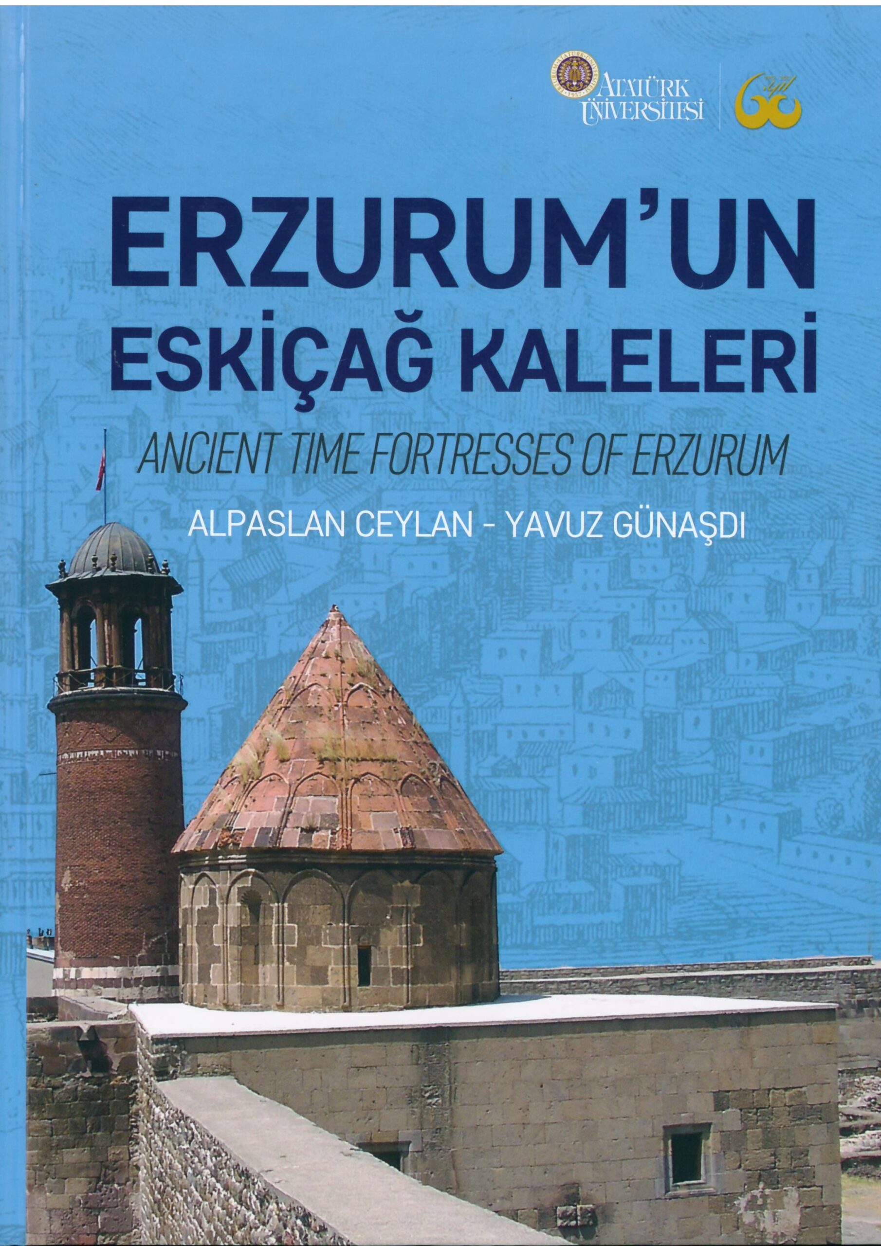 Erzurum’un Eskiçağ Kaleleri