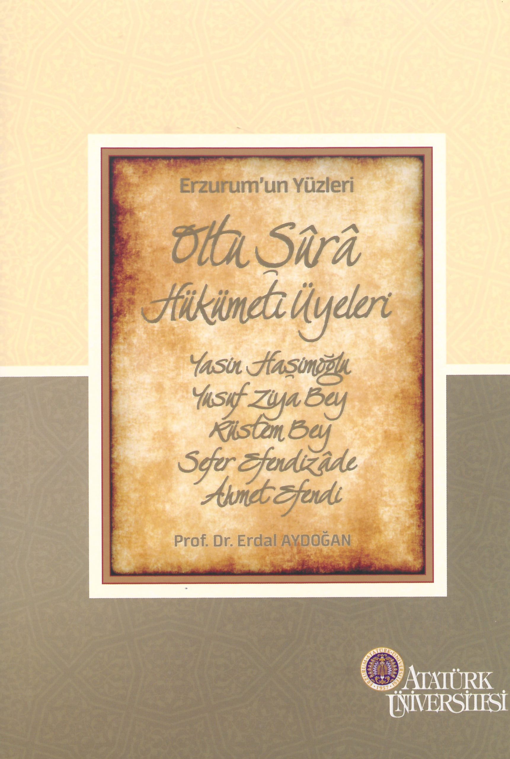 Erzurum’un Yüzleri (9s) (10) – Oltu Şûrâ Hükümeti Üyeleri – Yasin Haşimoğlu – Yusuf Ziya Bey – Rüstem Bey – Sefer Efendizâde – Ahmet Efendi