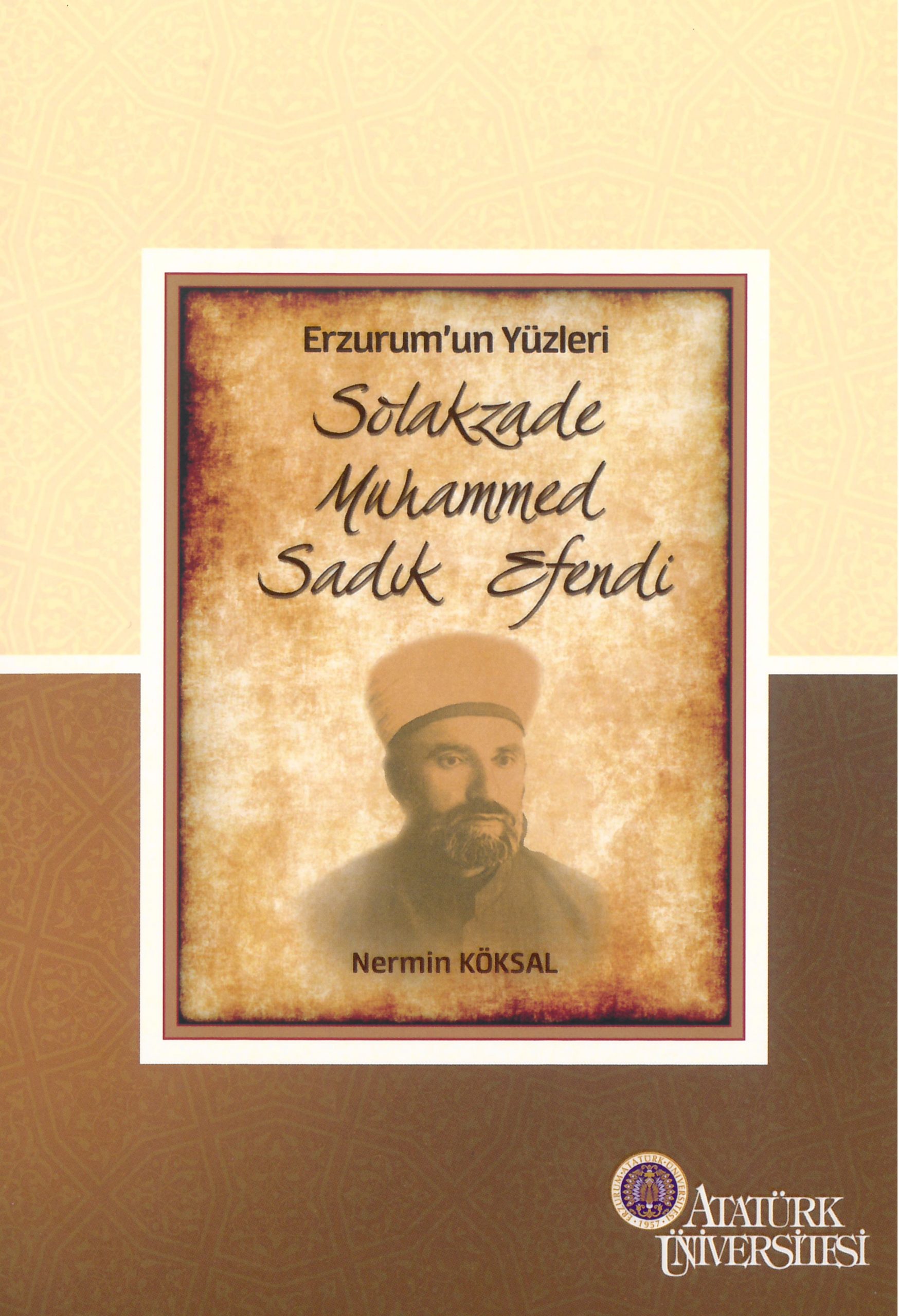 Erzurum’un Yüzleri (3) – Solakzade Muhammed Sadık Efendi