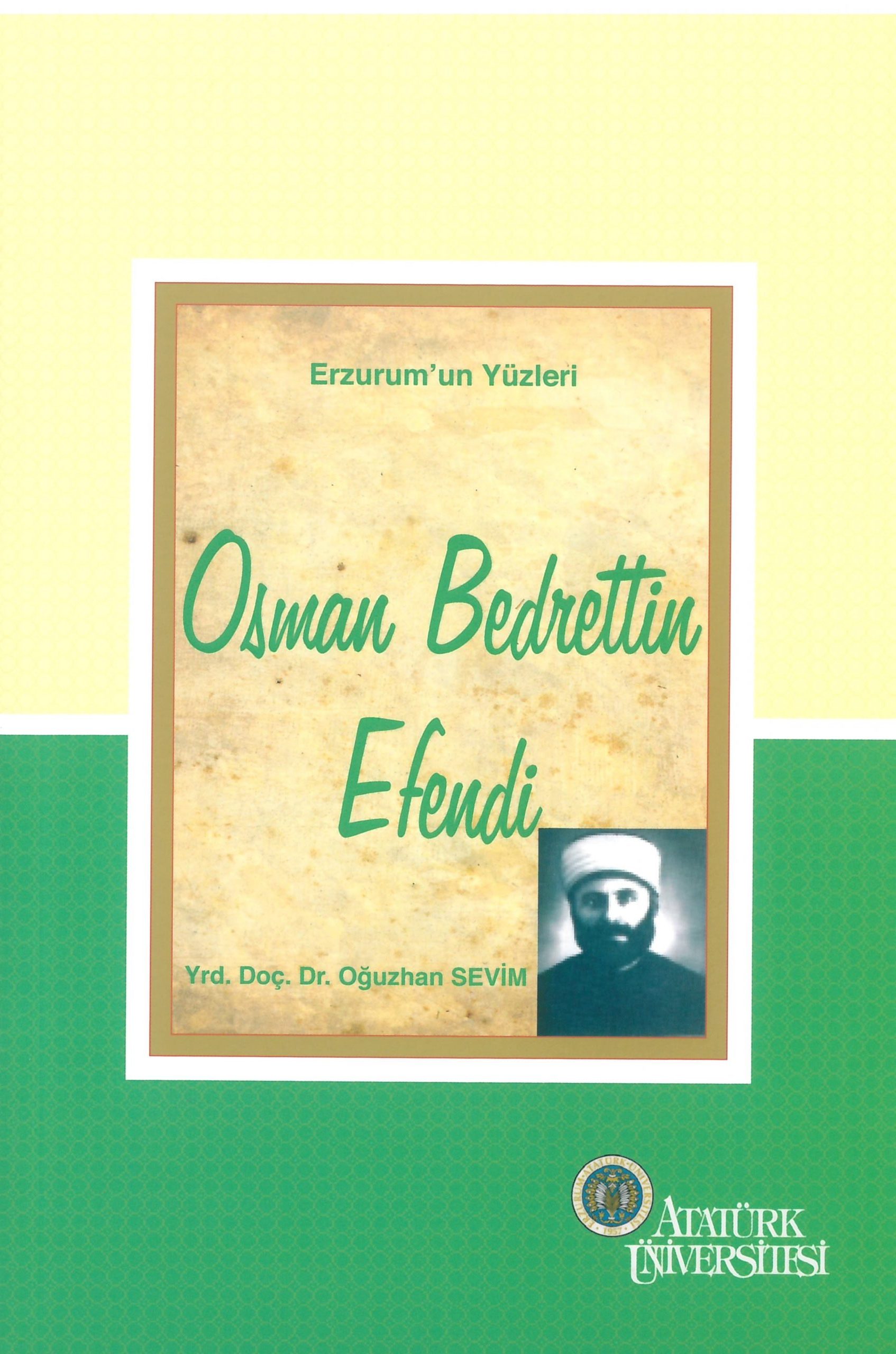 Erzurum’un Yüzleri (2) – Osman Bedrettin Efendi