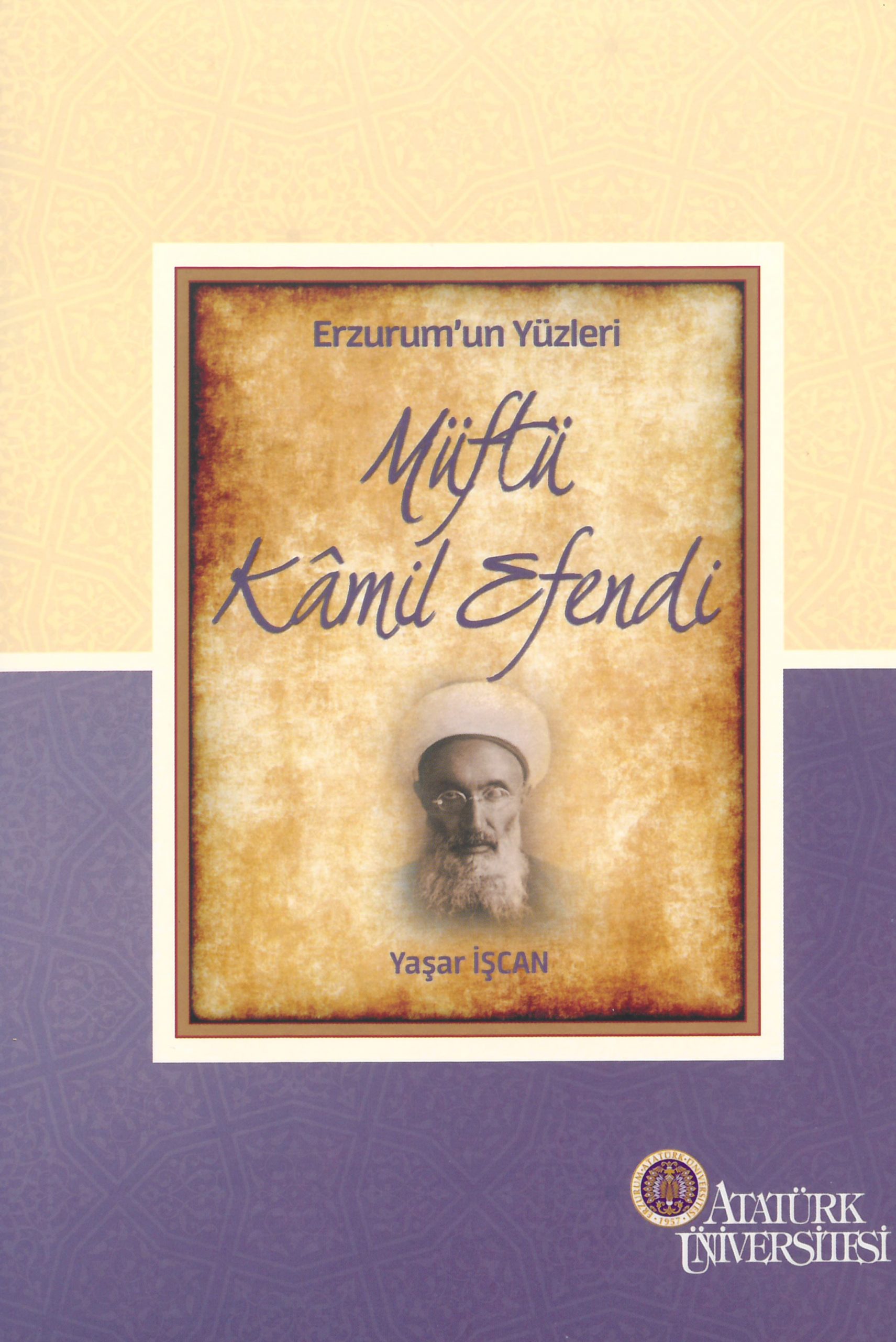 Erzurum’un Yüzleri (9s) (10) – Müftü Kâmil Efendi